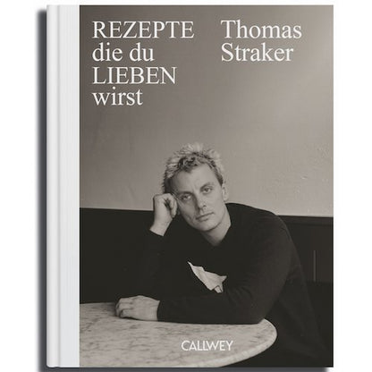 Recepten waar je van zult houden - Thomas Straker Kookboek